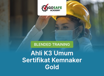 #GoSafeGold - Blended Training Ahli K3 Umum Sertifikat Kemnaker