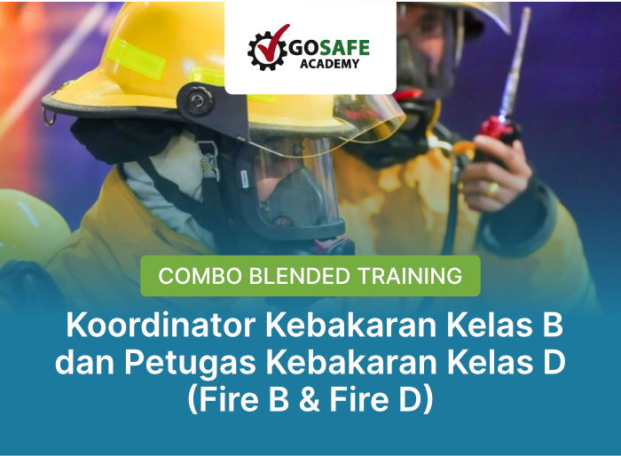 Combo Blended Training Koordinator Kebakaran Kelas B dan Petugas Kebakaran Kelas D (Fire B & Fire D)